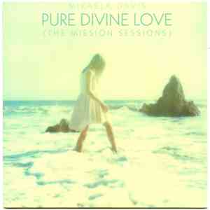Mikaela Davis - Pure Divine Love (The Mission Sessions)