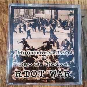 Mourmansk150 & Dao De Noize - Riot War