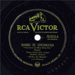 Perez Prado Y Su Orquesta - Mambo De Chatanooga / Mambo No. 5