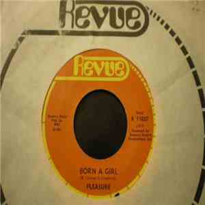 Pleasure  - Born A Girl / It Ain't Right