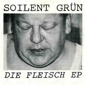 Soilent Grün - Die Fleisch EP