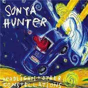 Sonya Hunter - Headlights And Other Constellations