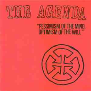 The Agenda  - Pessimism Of The Mind, Optimism Of The Will
