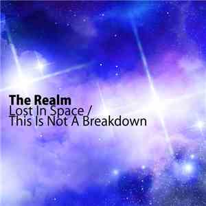 The Realm - Lost In Space / This Is Not A Breakdown