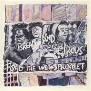 Toad The Wet Sprocket - Bread And Circus