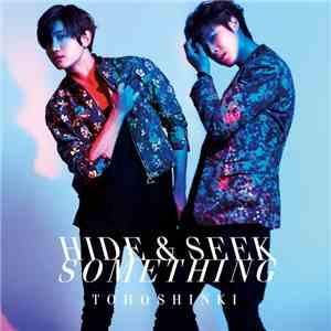 Tohoshinki - Hide & Seek / Something