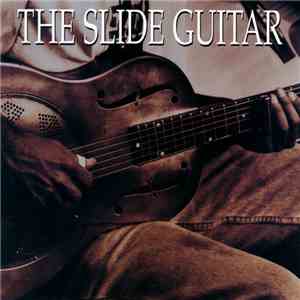 Various - The Slide Guitar: Bottles, Knives & Steel