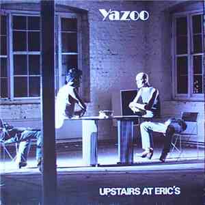 Yazoo - Upstairs At Eric's / You And Me Both