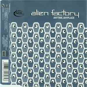 Alien Factory - Anytime, Anyplace