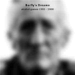 Barfly's Dreams - Alcohol Games 1993 - 2000