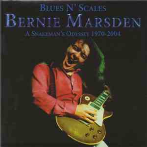 Bernie Marsden - Blues N' Scales: A Snakeman's Odyssey 1970–2004