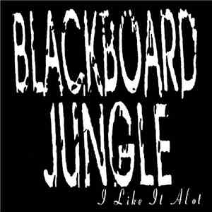 Blackboard Jungle - I Like It Alot