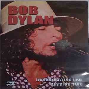 Bob Dylan - Broadcasting Live- Session Two