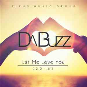 Da Buzz - Let Me Love You  - EP