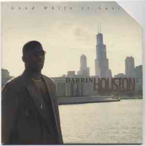 Darrin Houston  - Good While It Lasted