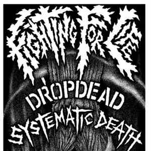 Dropdead / Systematic Death - Fighting For Life