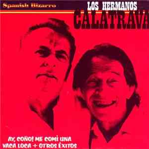Hermanos Calatrava - Ay, Coño! Me Comí Una Vaca Loca + Otros Éxitos