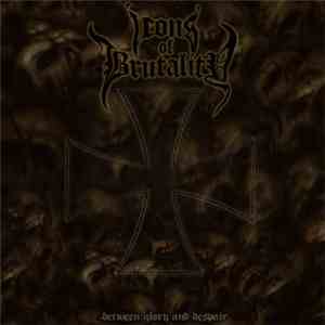 Icons Of Brutality - Between Glory And Despair