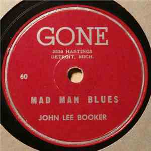John Lee Booker - Mad Man Blues / Boogie Now