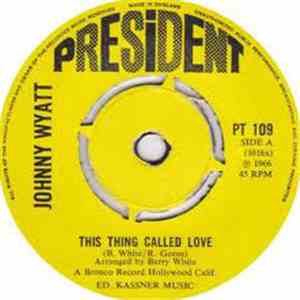 Johnny Wyatt - This Thing Called Love / To Whom It May Concern