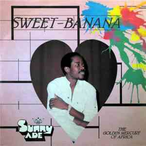 King Sunny Ade & The Golden Mercury Of Africa - Sweet Banana
