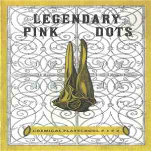 Legendary Pink Dots - Chemical Playschool #1 #2