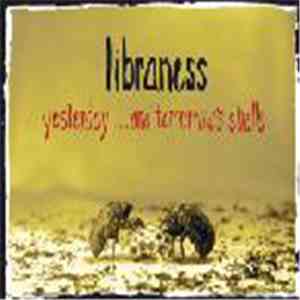 Libraness - Yesterday ...And Tomorrow's Shells