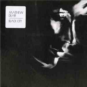 Matthew Dear - Black City
