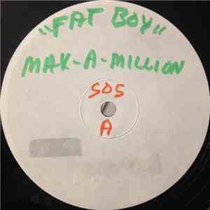 Max-A-Million - Fat Boy
