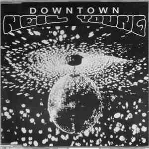 Neil Young - Downtown