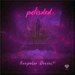 Palisded - Computer Dreams EP