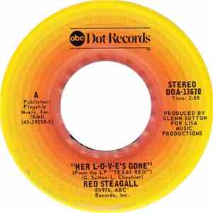 Red Steagall - Her L-O-V-E's Gone / Take Me Back To Texas