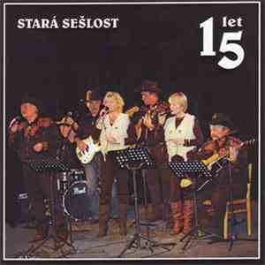 Stará Sešlost - 15 Let