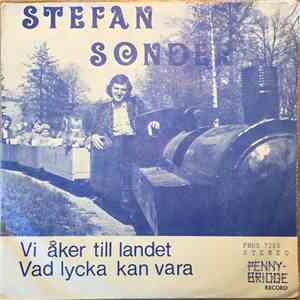 Stefan Sonder - Vi Åker Till Landet / Vad Lycka Kan Vara