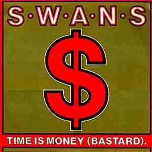 Swans - Time Is Money (Bastard).