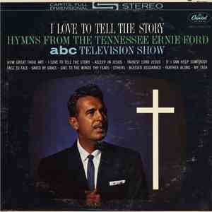 Tennessee Ernie Ford - I Love To Tell The Story (Hymns From The Tennessee E ...