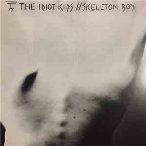 The Idiot Kids - Skeleton Boy