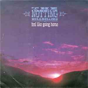 The Notting Hillbillies - Feel Like Going Home