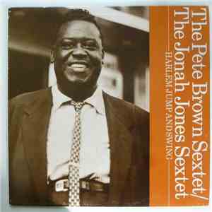 The Pete Brown Sextet, The Jonah Jones Sextet - Harlem Jump And Swing