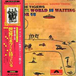 The Tigers  - The World Is Waiting For Us