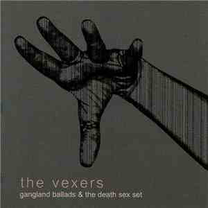 The Vexers - Gangland Ballads & The Death Sex Set