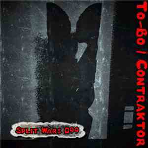 To-Bo / Contraktor - Split Wars 099