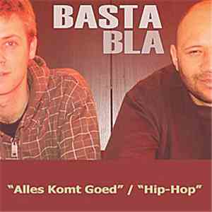 Basta Bla - Alles Komt Goed / Hip-Hop