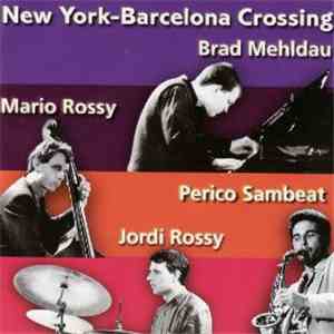 Brad Mehldau, Mario Rossy, Perico Sambeat, Jordi Rossy - New York-Barcelona ...