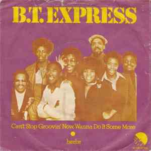 B.T. Express - Can't Stop Groovin' Now, Wanna Do It Some More / Herbs