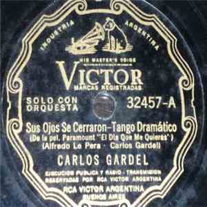 Carlos Gardel - Sus Ojos Se Cerraron / Guitarra Mía