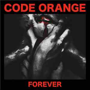 Code Orange - Forever