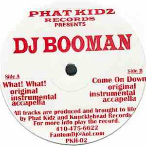 DJ Booman - What! What! / Come On Down