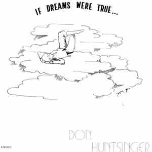 Don Huntsinger - If Dreams Were True...