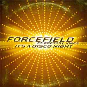Forcefield  Ft. Gregory Jones - It's A Disco Night